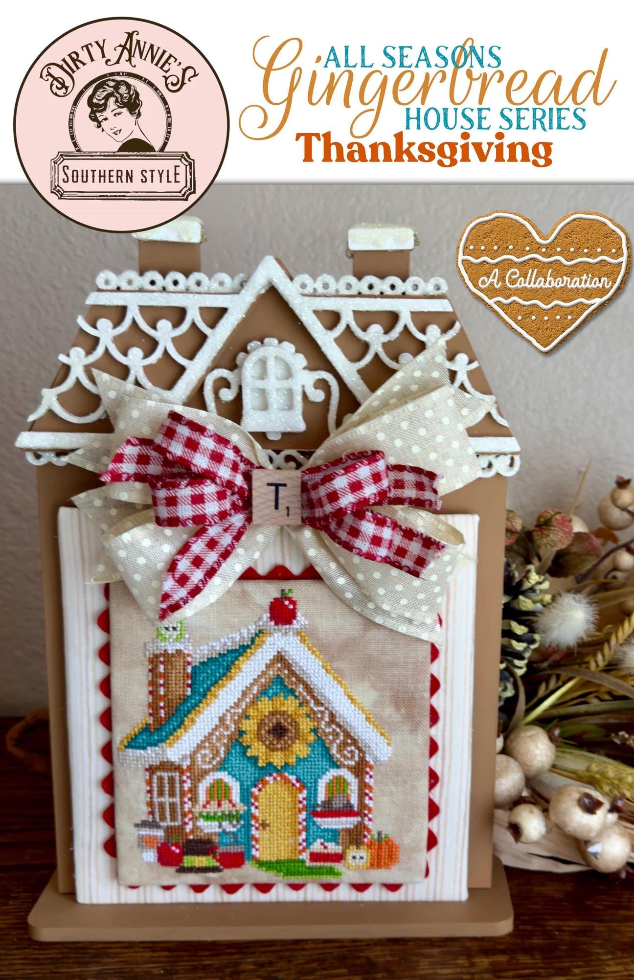 Thanksgiving - All Seasons Gingerbread House Series pattern by Dirty Annie’s Southern Style