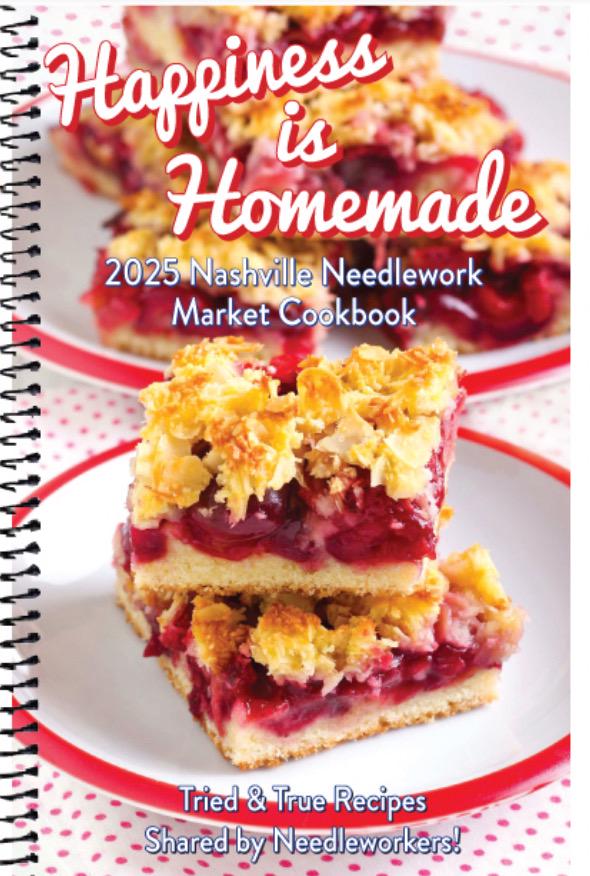 Happiness is Homemade 2025 Nashville Needlework Market Cookbook
