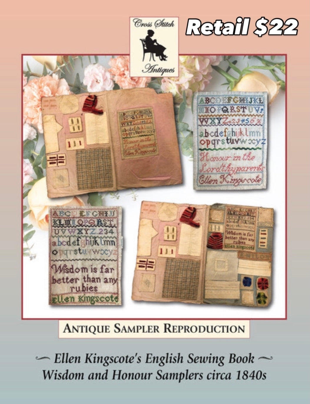 Ellen Kingscote English Specimen Pages Two Cross Stitch Samplers, Wisdom and Honour, circa 1840
Antique Sampler Reproductions pattern by Cross Stitch Antiques