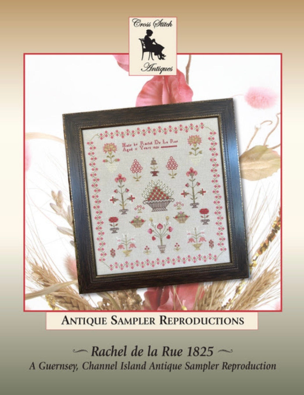 Rachel De La Rue, 1825, A Guernsey Channel Island Antique Sampler Reproduction pattern by Cross Stitch Antiques