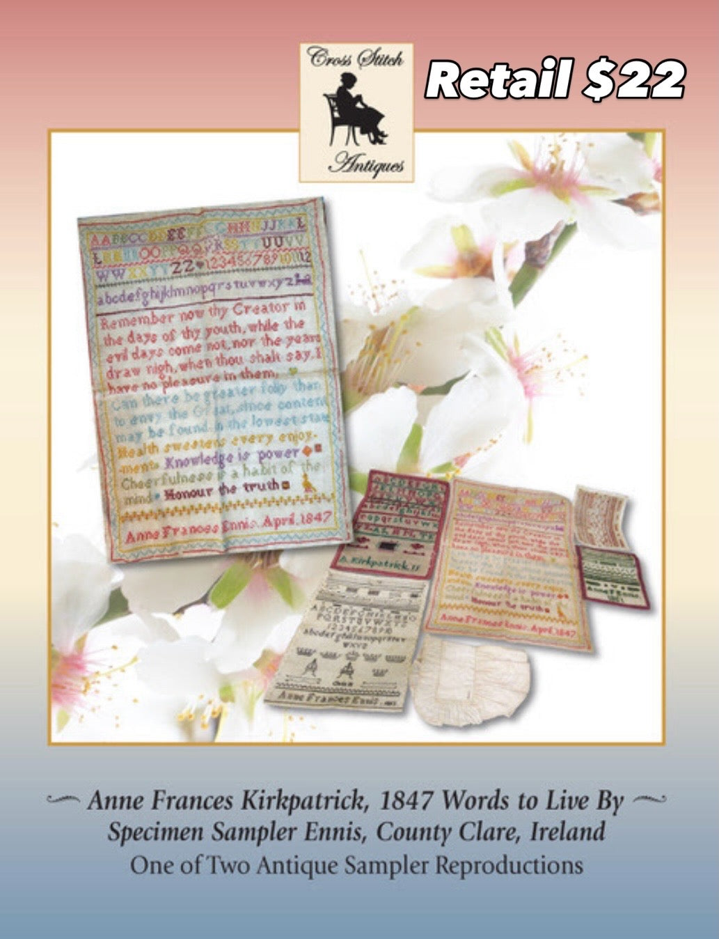 Anne Frances Ennis 1847 Words To Live By, An Irish Antique Reproduction Sampler pattern by Cross Stitch Antiques