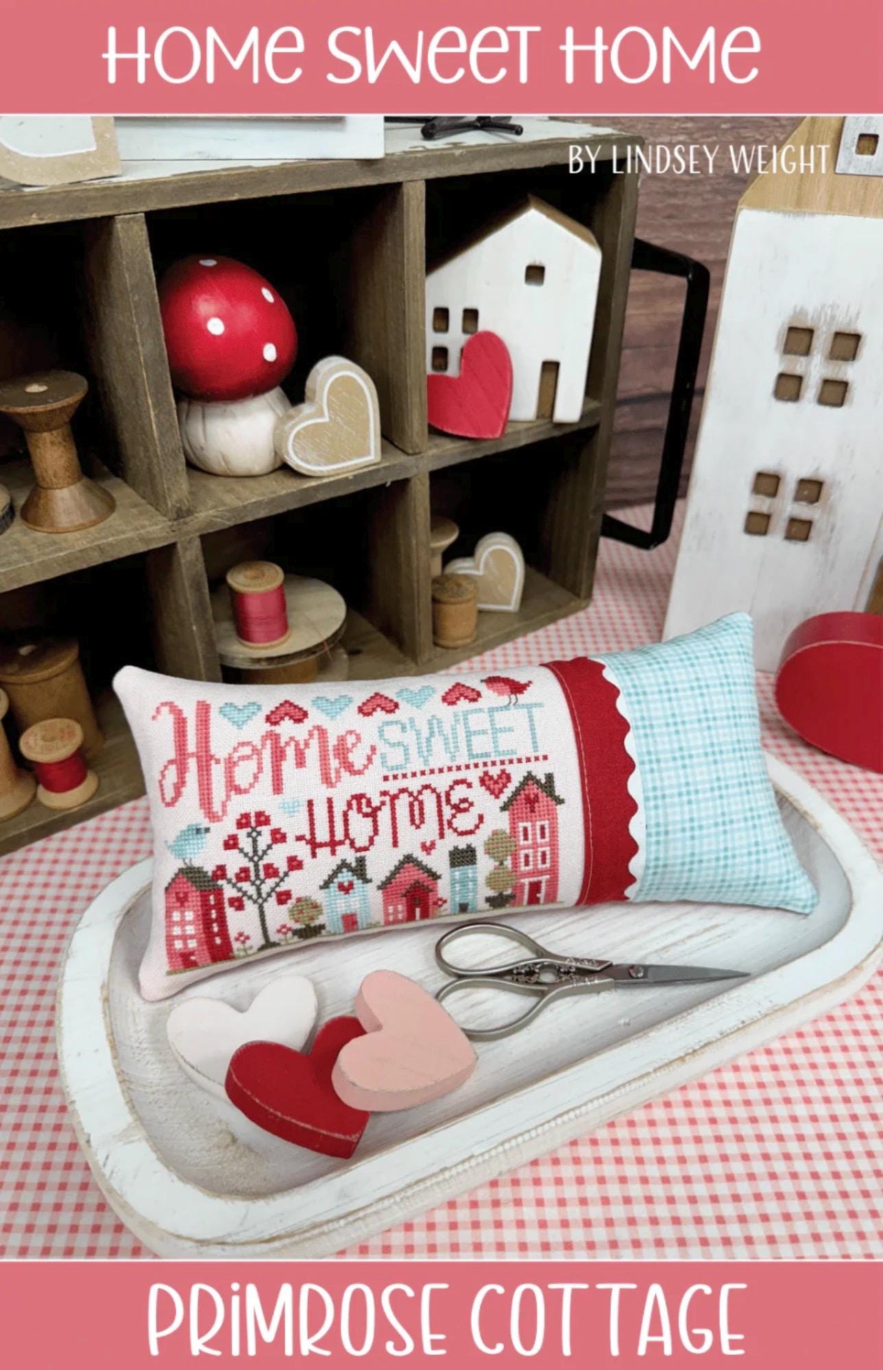 Home Sweet Home pattern by Primrose Cottage