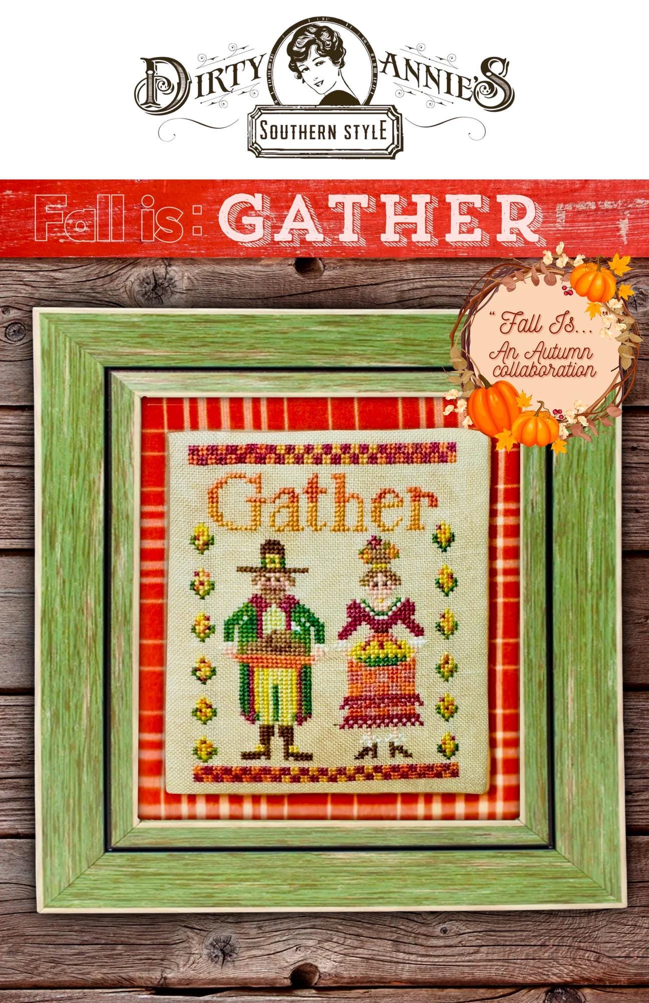 Fall is: Gather pattern by Dirty Annie’s Southern Style