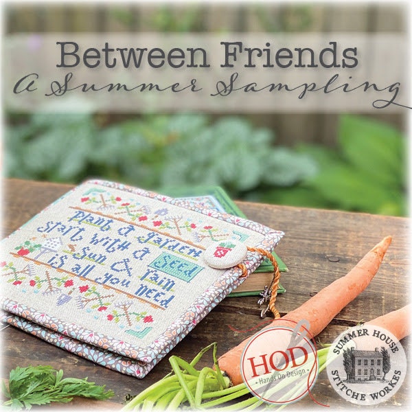 Between Friends A Summer Sampling patterns by Hands on Design and Summer House Stiche Workes