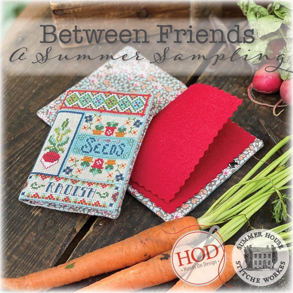 Between Friends A Summer Sampling patterns by Hands on Design and Summer House Stiche Workes