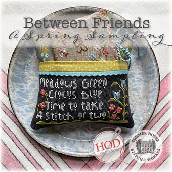 Between Friends A Spring Sampling patterns by Hands on Design and Summer House Stiche Workes