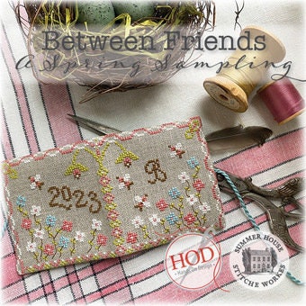 Between Friends A Spring Sampling patterns by Hands on Design and Summer House Stiche Workes