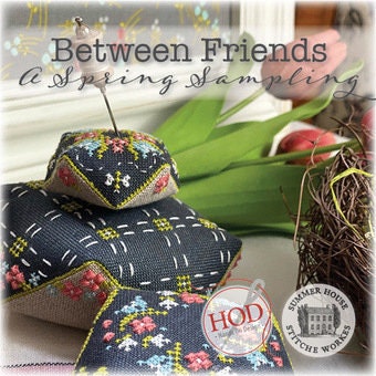 Between Friends A Spring Sampling patterns by Hands on Design and Summer House Stiche Workes