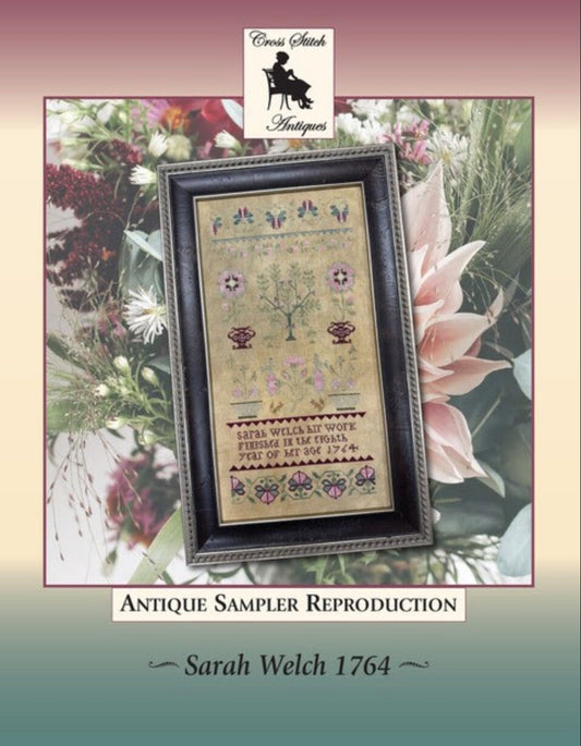 Sarah Welch 1764 Antique Sampler Reproduction by Cross Stitch Antiques